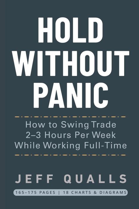 Große, weiße Schrift: "HOLD WITHOUT PANIC". Darunter in kleinerer Schrift Anleitungen zum Swing-Trading, von Jeff Qualls.