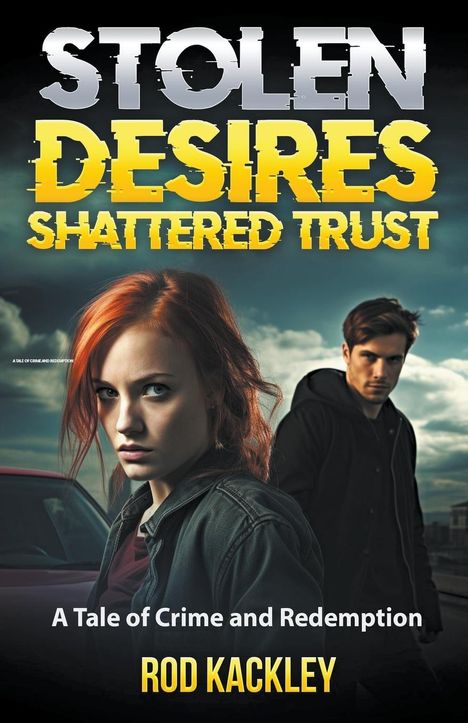 Rod Kackley: Stolen Desires, Shattered Trust, Buch