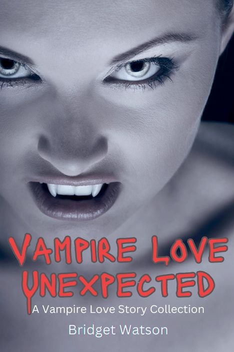 Bridget Watson: Vampire Love Unexpected Short Stories Collection, Buch