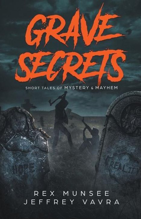 Jeffrey Vavra: Grave Secrets, Short Tales of Mystery &amp; Mayhem, Buch