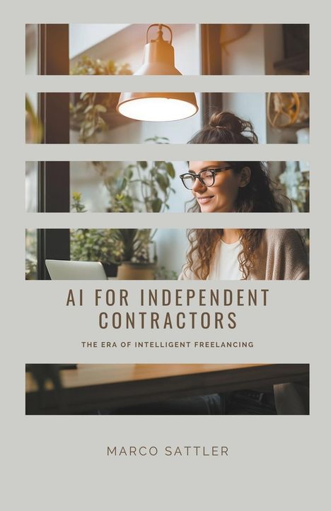 Marco Sattler: AI for Independent Contractors, Buch