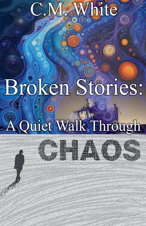 C. M. White: Broken Stories, Buch