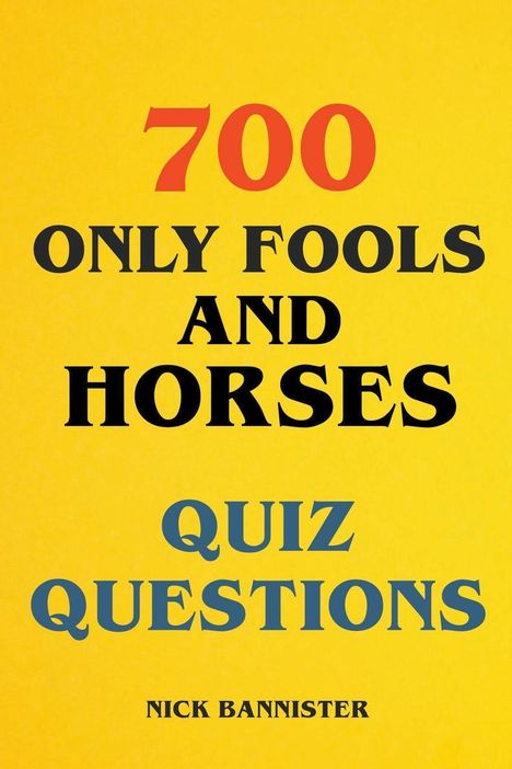 Nick Bannister: 700 Only Fools and Horses Quiz Questions, Buch