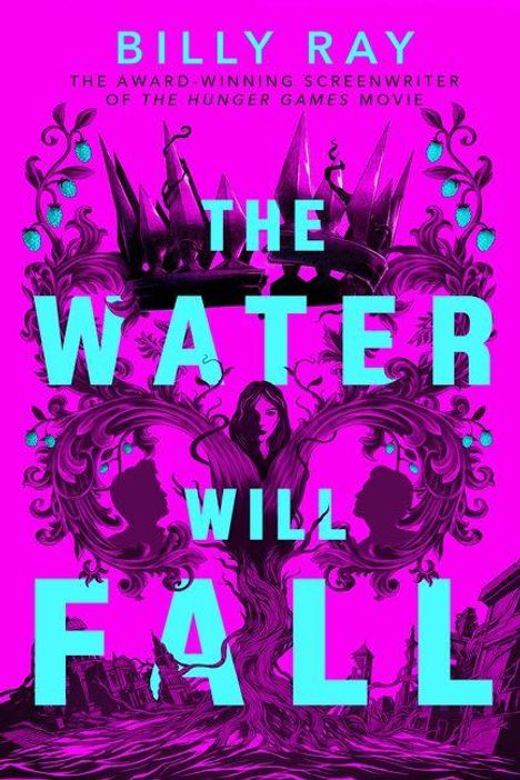 Text: "BILLY RAY", "THE WATER WILL FALL". Illustration mit Krone, Figuren und kräftigen Farben.