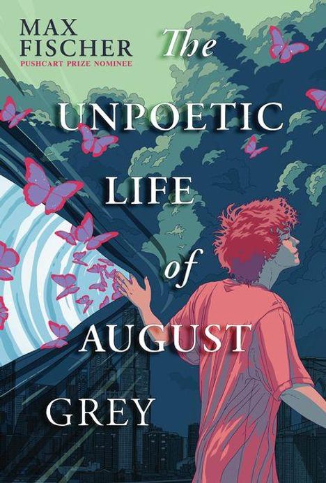 "The Unpoetic Life of August Grey" von Max Fischer, Pushcart Prize Nominee. Illustration: Person mit pinken Schmetterlingen.