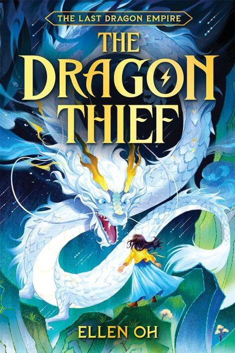 „THE DRAGON THIEF“, „THE LAST DRAGON EMPIRE“, „ELLEN OH“. Illustration: Mädchen in Blau vor einem großen, weißen Drachen.