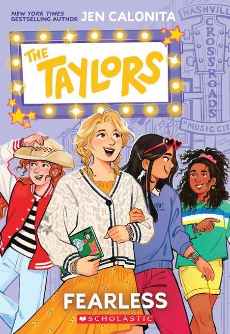 "THE TAYLORS", "NEW YORK TIMES BESTSELLING AUTHOR JEN CALONITA", "FEARLESS SCHOLASTIC". Vier fröhliche junge Frauen.