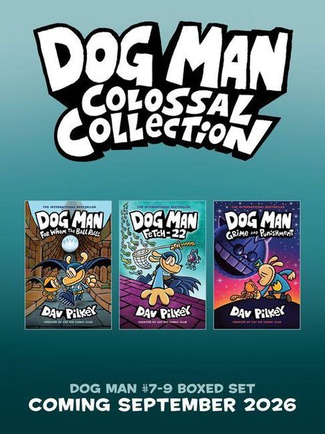 "Dog Man Colossal Collection. Dog Man #7-9 Boxed Set. Coming September 2026." Boxsets mit Comicfiguren-Covern.