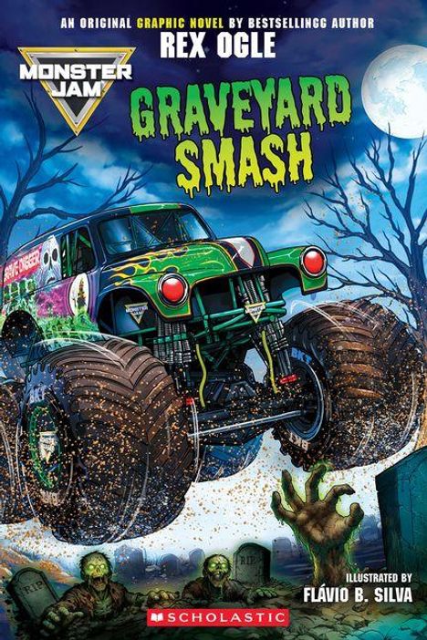 Text: Rex Ogle, Graveyard Smash, Monster Jam, Illustrated by Flávio B. Silva, Scholastic.  
Ein Monstertruck fährt über einen Friedhof.