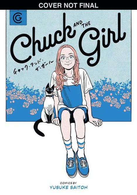"COVER NOT FINAL", "Chuck and the Girl", "COMICS BY YUSUKE SAITOH". Illustration: Ein Mädchen mit Brille und ein sitzender Kater.