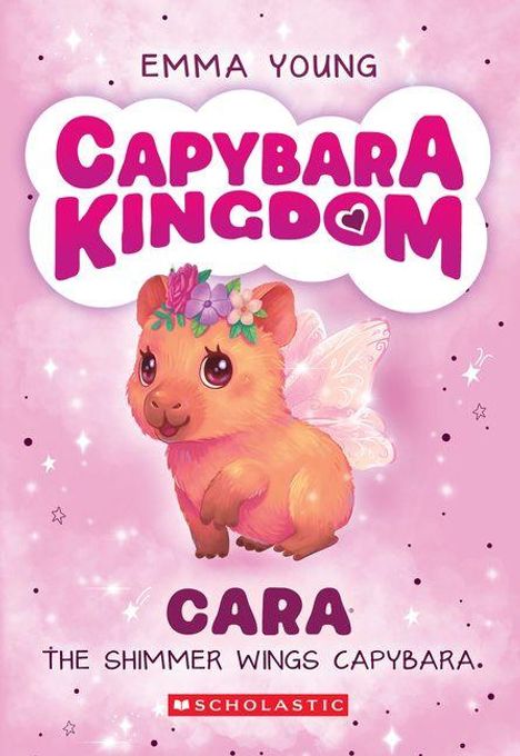 "Capybara Kingdom. Cara, The Shimmer Wings Capybara. Emma Young." Illustration eines Capybaras mit Flügeln und Blumen.