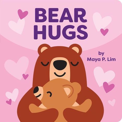 Text: "BEAR HUGS by Maya P. Lim." Zwei Bären umarmen sich, umgeben von rosa und lila Herzen.