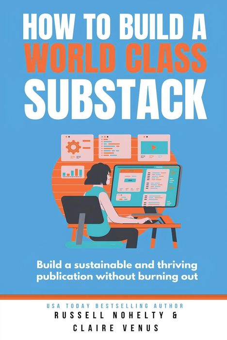 Russell Nohelty: How to Build a World Class Substack, Buch