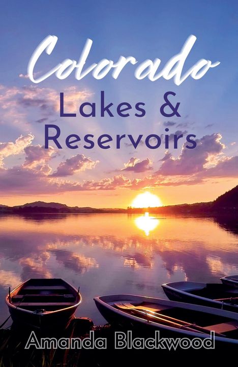 Amanda Blackwood: Colorado Lakes &amp; Reservoirs, Buch