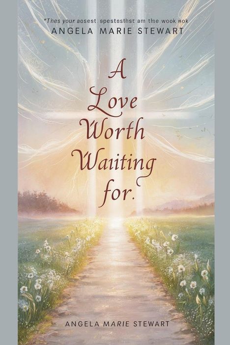 Angela Marie Stewart: A Love Worth Waiting For, Buch