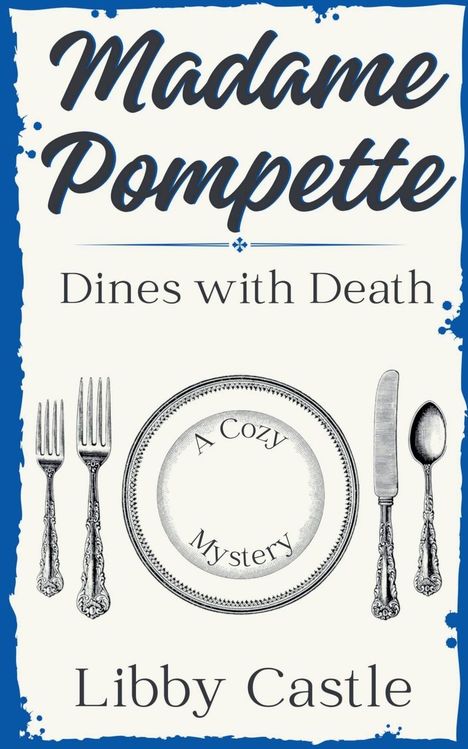 Libby Castle: Madame Pompette Dines with Death, Buch
