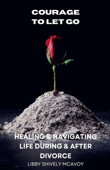Libby Shively McAvoy: Courage to Let Go, Buch