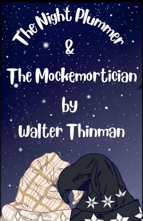 Walter Thinman: The Night Plummer & The Mockemortician, Buch