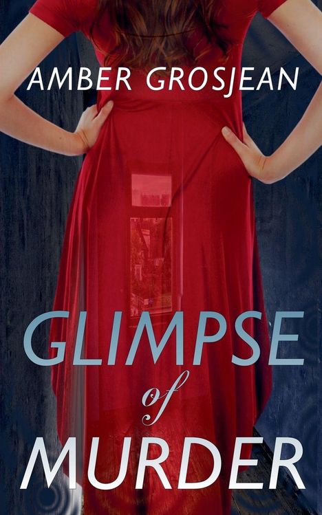 Amber Grosjean: Glimpse of Murder, Buch