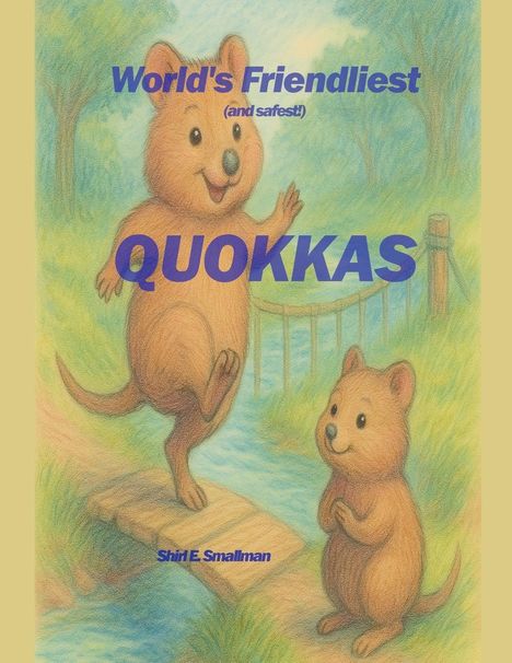 Shirl E. Smallman: World's Friendliest Quokkas, Buch