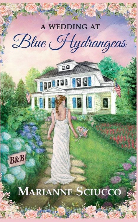 Marianne Sciucco: A Wedding at Blue Hydrangeas, Buch