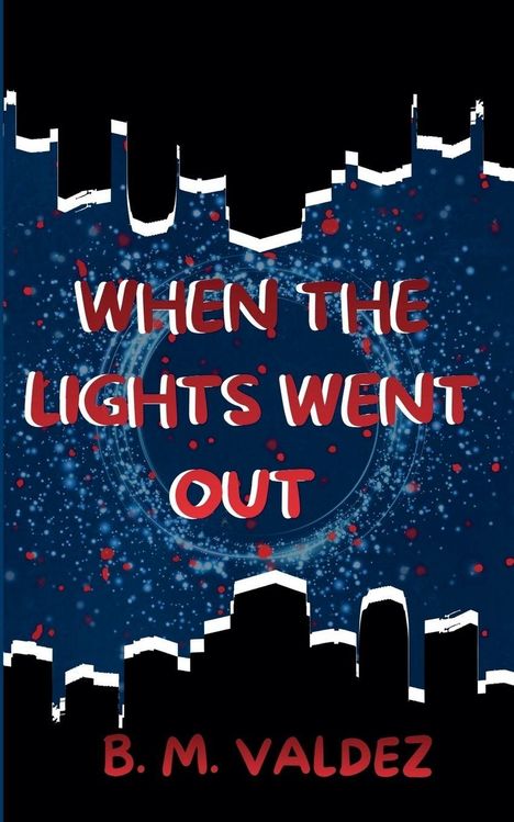 "WHEN THE LIGHTS WENT OUT" in roten Buchstaben, darunter "B. M. VALDEZ". Silhouette einer Stadt vor funkelndem blauen Hintergrund.