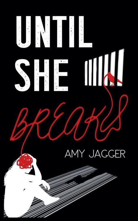 „UNTIL SHE BREAKS“ in Weiß, „BREAKER“ in Rot, „AMY JAGGER“ in Weiß. Silhouette einer Frau, Rot als Symbolik.