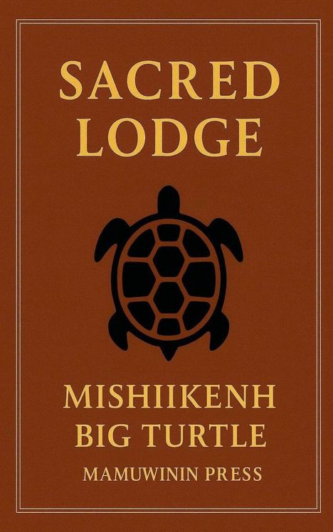 "Sacred Lodge Mishiikenh Big Turtle Mamuwinin Press." Schwarze Schildkröte in der Mitte auf braunem Hintergrund.