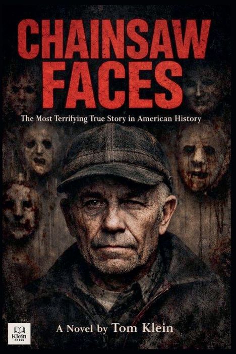 „CHAINSAW FACES“ in großen roten Buchstaben. Ein älterer Mann mit Mütze vor gruseligen Gesichtern im Hintergrund.