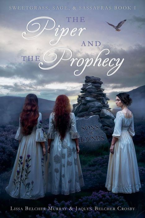"The Piper and the Prophecy" steht oben, darunter drei Frauen in langen Kleidern vor einem Steinhaufen mit "Sons of Hounds".