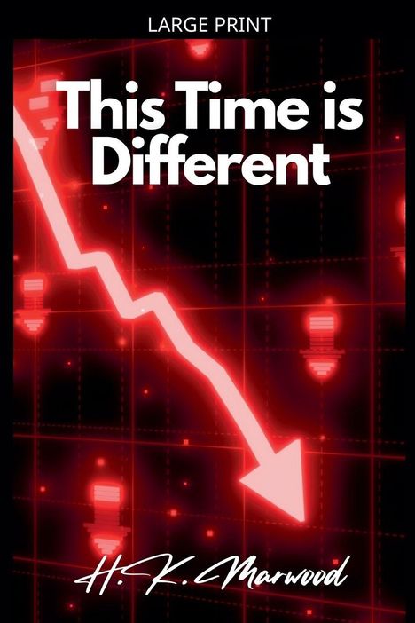 "Dieser Titel informiert: 'LARGE PRINT. This Time is Different'. Eine rote fallende Linie auf schwarzem Hintergrund. Name: H.K. Marwood."