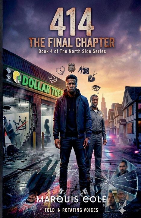 „414 The Final Chapter, Book 4 of The North Side Series, Marquis Cole, Told in Rotating Voices.“ Zwei Männer stehen vor Häusern und einem zerstörten Laden.