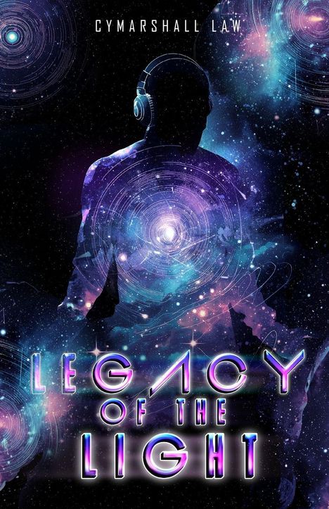 "LEGACY OF THE LIGHT" oben "CYMARSHALL LAW". Silhouette mit Kopfhörern vor galaktischem Hintergrund.