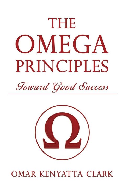 "The Omega Principles: Toward Good Success" in roter Schrift mit Omega-Symbol darunter. Autor: Omar Kenyatta Clark.