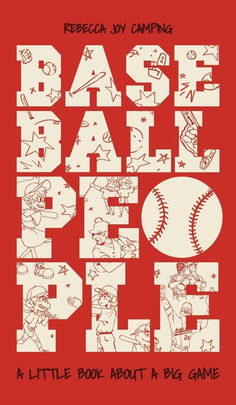 "Rebecca Joy Camping", "Baseball People", "A Little Book About a Big Game". Illustration mit Baseball-Szenen und Spielerzeichnungen.