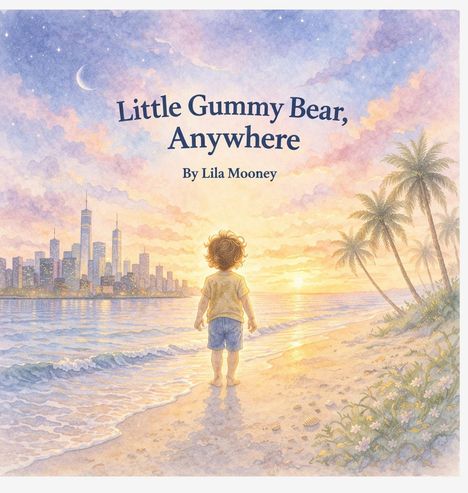 "Little Gummy Bear, Anywhere" von Lila Mooney. Ein Kind steht am Strand, in Richtung Sonnenuntergang und Stadt.