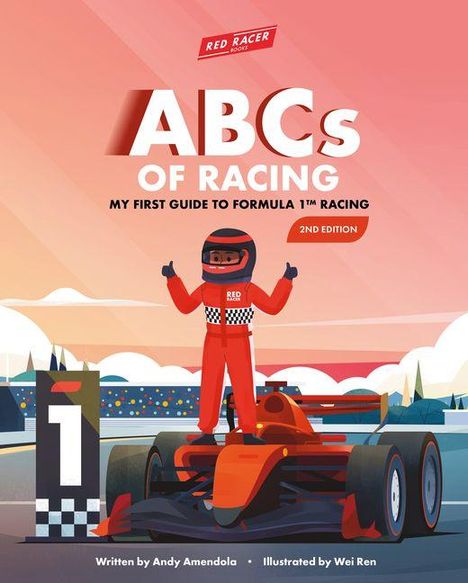 "ABCs OF RACING: MY FIRST GUIDE TO FORMULA 1™ RACING, 2ND EDITION." Illustration eines Rennfahrers neben einem Rennwagen.