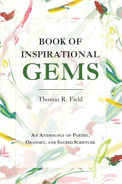 "Book of Inspirational Gems" von Thomas R. Field. Aquarellartige bunte Pinselstriche im Hintergrund.