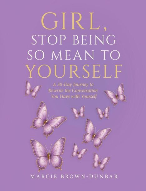 Text: "GIRL, STOP BEING SO MEAN TO YOURSELF." Illustrationen: Fliegende lila Schmetterlinge auf lila Hintergrund.