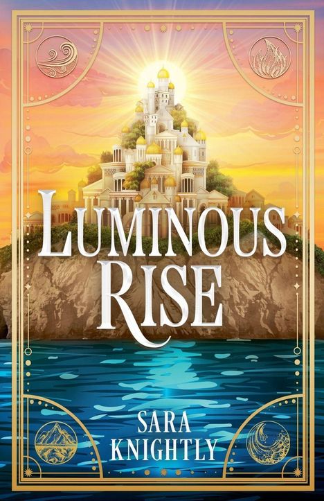 Texte: "Luminous Rise", "Sara Knightly". Illustration: Eine leuchtende Stadt auf einem Felsen, umgeben von Wasser und Sonnenaufgang.