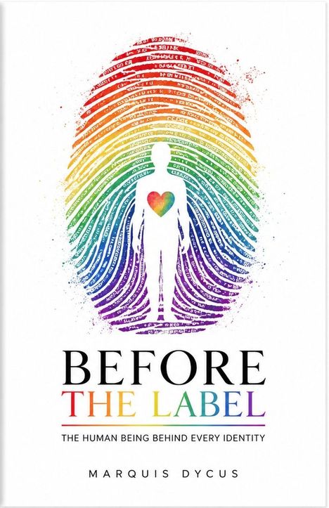 „Before The Label. The Human Being Behind Every Identity. Marquis Dycus.“ Silhouette mit Regenbogen-Herz vor Fingerabdruck.