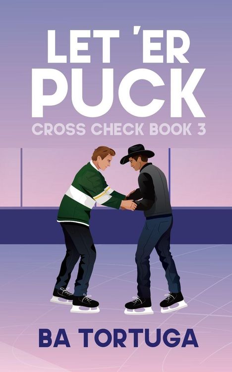 Texte: "LET 'ER PUCK", "CROSS CHECK BOOK 3", "BA TORTUGA". Illustration: Zwei Männer auf Schlittschuhen halten sich fest.