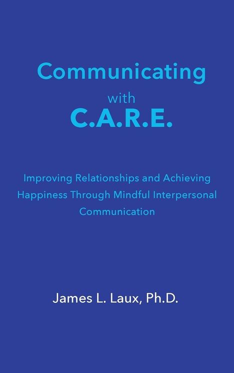 „Communicating with C.A.R.E.“ und „James L. Laux, Ph.D.“ auf blauem Hintergrund.