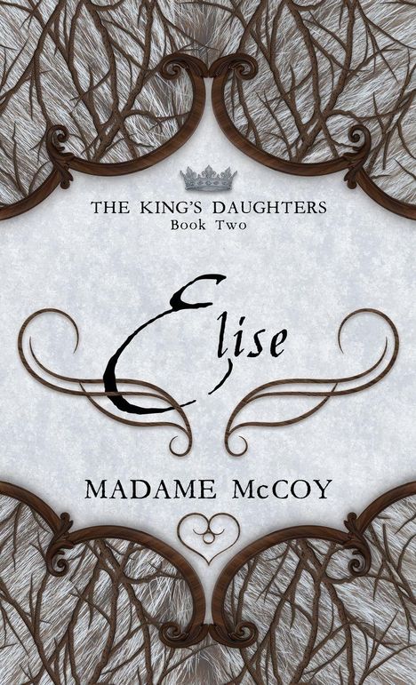 Text: "THE KING'S DAUGHTERS Book Two Elise MADAME McCOY." Verzierungen mit Zweigen und Ornamenten.