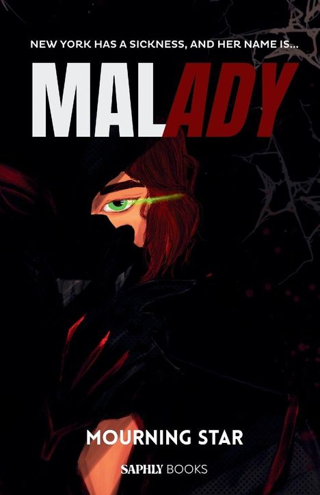 "NEW YORK HAS A SICKNESS, AND HER NAME IS... MALADY" in Weiß. Darunter eine Illustration eines Gesichts mit grünem Auge.