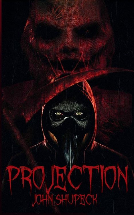 Text: "PROJECTION" und "JOHN SHUPECK". Ein unheimliches Porträt mit bedrohlicher Maske und roten Akzenten.