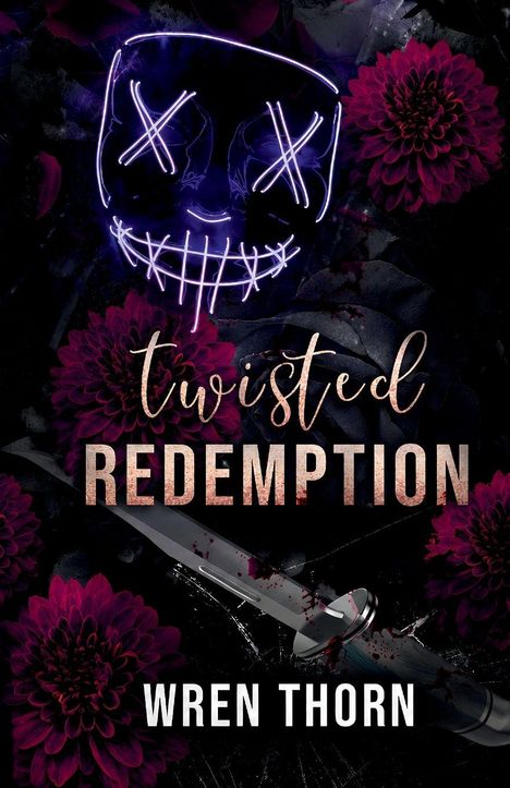 Text: "Twisted Redemption" und "Wren Thorn." Ein leuchtendes, unheimliches Gesicht in violett. Blumen und ein blutiger Dolch.