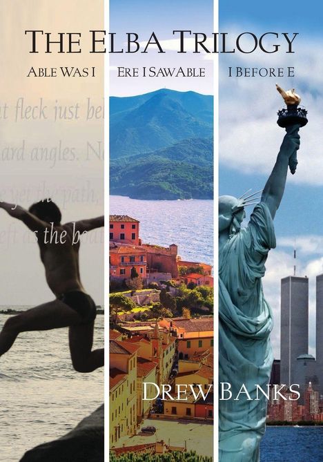 „THE ELBA TRILOGY: Able Was I, Ere I Saw Elba, I Before E“ und „DREW BANKS.“ Drei vertikale Bilder: Springer, Küste, Freiheitsstatue.
