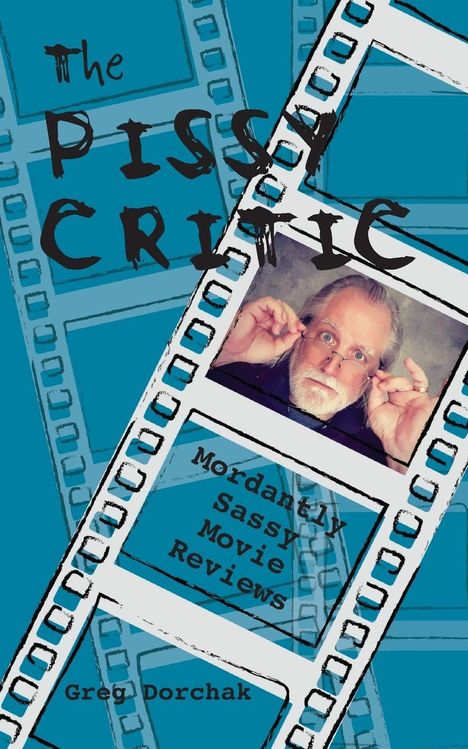 "The Pissy Critic" in schwarzer Schrift auf blauem Hintergrund. Filmstreifen und ein Mann, der seine Brille hochzieht.