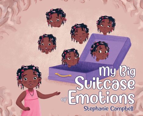 "My Big Suitcase of Emotions, Stephanie Campbell." Ein junges Mädchen in rosa Kleid zeigt auf Gesichter mit verschiedenen Emotionen.